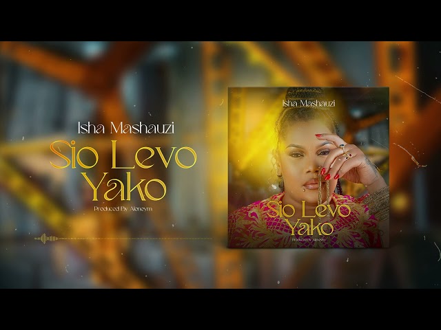 Isha Mashauzi - Sio Levo Yako (Official Audio) class=