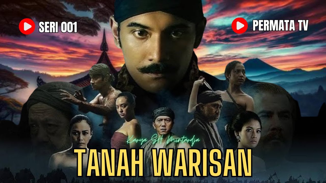 TANAH WARISAN 001, CERITA SILAT KARYA SH MINTARDJA, KISAH TANAH JAWA, KISAH NUSANTARA, STORYTELLING