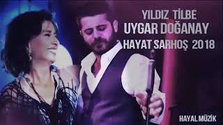 Yıldız Tilbe & Uygar Doğanay Hayat Sarhoş 2018