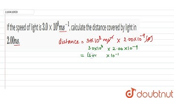 If the speed of light is `3.0xx10^(8) m s^(-1)`, calculate the distance covered by light in `2.0...
