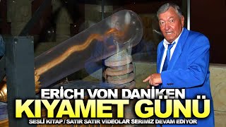 Erich Von Daniken - Kıyamet Kitabı | İnanılmaz Bilgi ve Kanıtlar | Sesli Kitap