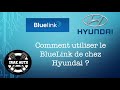 Hyundai bluelink  comment bien sen servir 