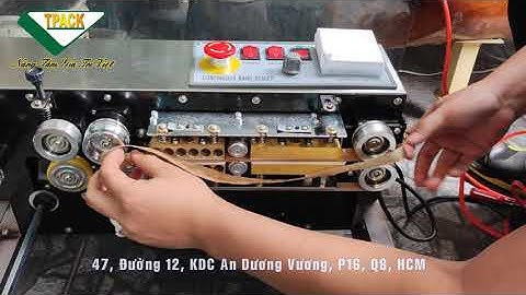 Series #3: MÁY HÀN MIỆNG TÚI DẠNG ĐỨNG TẢI TRỌNG 10KG - HƯỚNG DẪN THAY DÂY NHIỆT