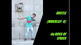 HUSTLE - MMERLIEY  B (OFFICIAL LYRIC VIDEO)  || by BOSS OF LYRIC.