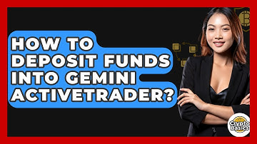 How To Deposit Funds Into Gemini ActiveTrader? - CryptoBasics360.com