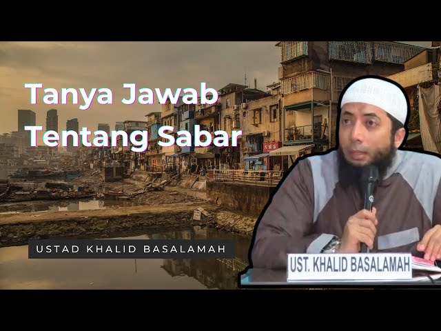 Tanya Jawab (Tentang Sabar) - Ustadz Khalid Basalamah class=