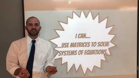 Solving Systems with Matrices