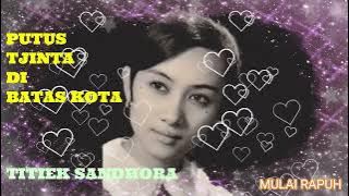 PUTUS TJINTA DI BATAS KOTA~ TITIK SANDHORA