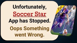 How to Fix Unfortunately, Soccer Star App has Stopped on Android Phone screenshot 4