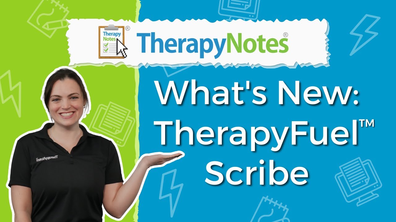 What's New: TherapyFuel™ Scribe