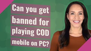 Can you get banned for playing COD mobile on PC