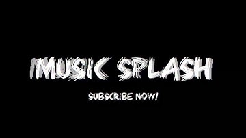 MUSIC SPLASH🎵Official Intro📛