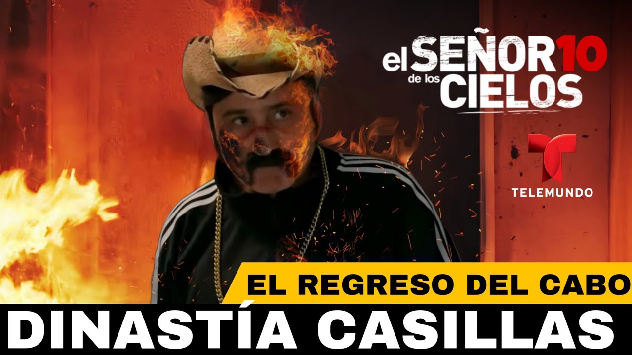 El Señor De Los Cielos 10 El Regreso Del Cabo | DINASTÍA CASILLAS - YouTube