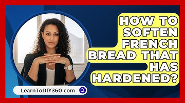 How To Soften French Bread That Has Hardened? - LearnToDIY360.com