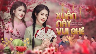 XUÂN NÀY VUI GHÊ - OANH TẠ x MiA | MUSIC VIDEO | Nhạc Tết 2024