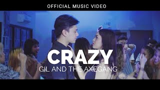 CRAZY  MUSIC VIDEO | Gil and the AxeGang