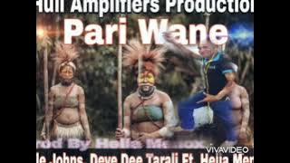 Pari Wane- Pule Johns _x_ Dave Dee Tarali Ft. Hella Menox (Huli Amplifies Production)