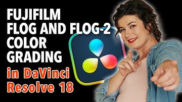 Color Grading Fujifilm FLog & FLog-2 In Davinci Resolve 18