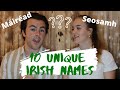 10 UNIQUE IRISH NAMES | CORRECT PRONUNCIATION