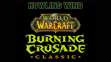 WoW TBC Classic: Howling Wind
