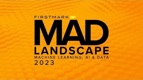 The 2023 MAD (Machine Learning, Artificial Intelligence & Data) Landscape