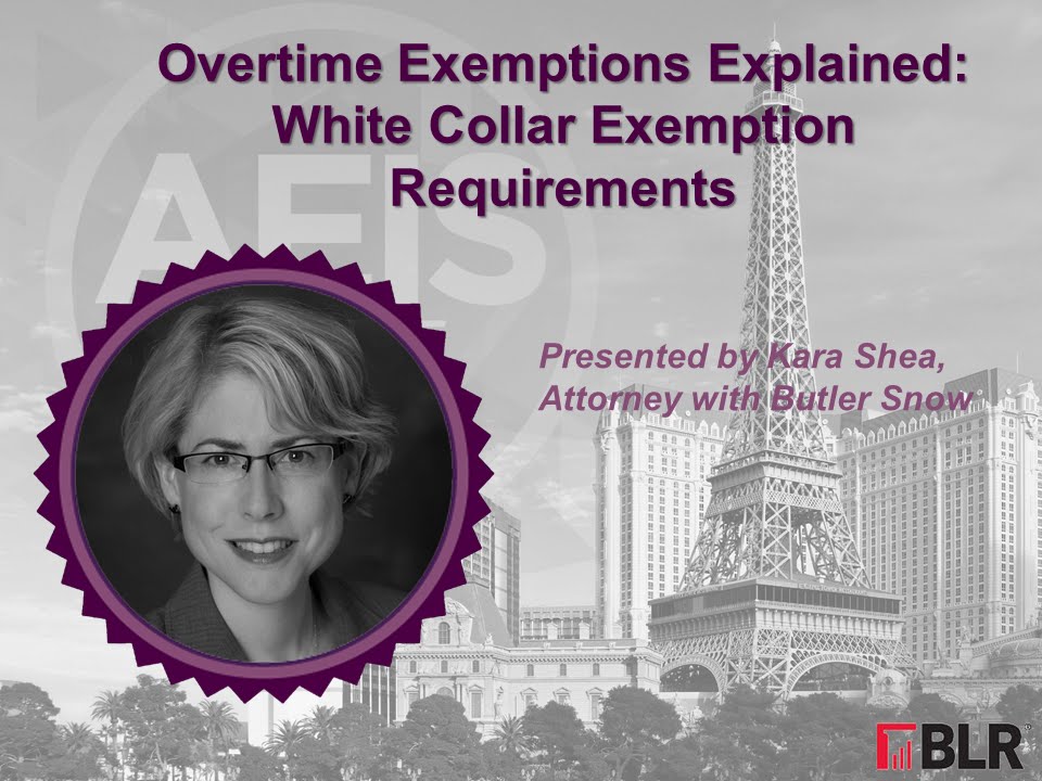 Overtime Exemptions Explained White Collar Exemption Requirements