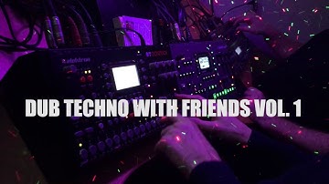 Dub Techno With Friends Vol. 1 || Elektron Octatrack x2 Virus TI