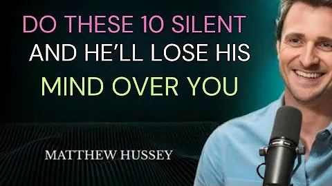 “Do These 10 Silent Things… And He’ll Lose His Mind Over You 💛✨ | Matthew Hussey”