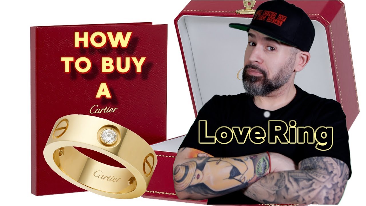 HOW TO BUY A CARTIER LOVE RING - YouTube