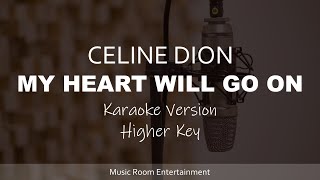 My Heart Will Go On - CELINE DION (Higher Key) Karaoke Songs With Lyrics