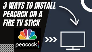 How to Install Peacock on ANY FIRE TV STICK (3 Different Ways)