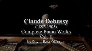 L'intégrale (Complete Piano Works) Claude Debussy VOL. II by David Ezra Okonsar