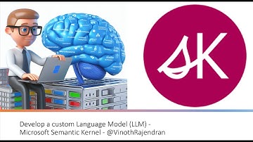 35 - Develop a custom Language Model (LLM) using YouTube - Microsoft Semantic Kernel