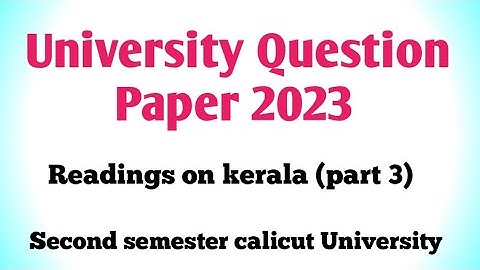 University Question paper 2023. Readings On kerala. Second semester calicut University