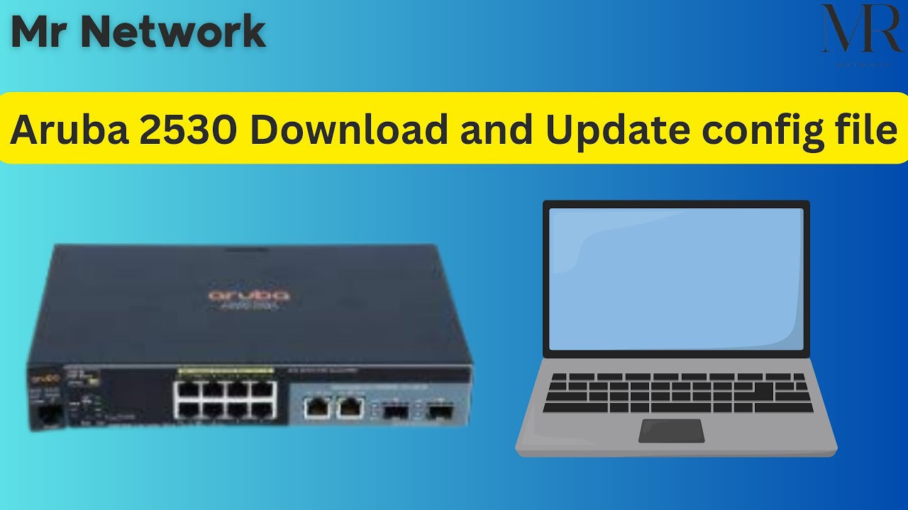 Aruba 2530 Download and Update config file شرح بالعربي YouTube