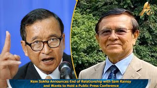 Kem Sokha Announces End of Relationship with Sam Rainsy and Wants to Hold a Public Press Conference