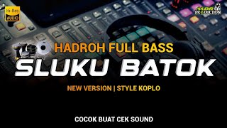 SLUKU BATOK | HADROH FULL BASS | MDR PRODUCTION 