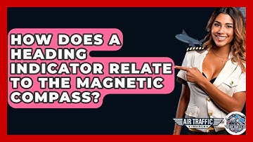 How Does A Heading Indicator Relate To The Magnetic Compass? - Air Traffic Insider
