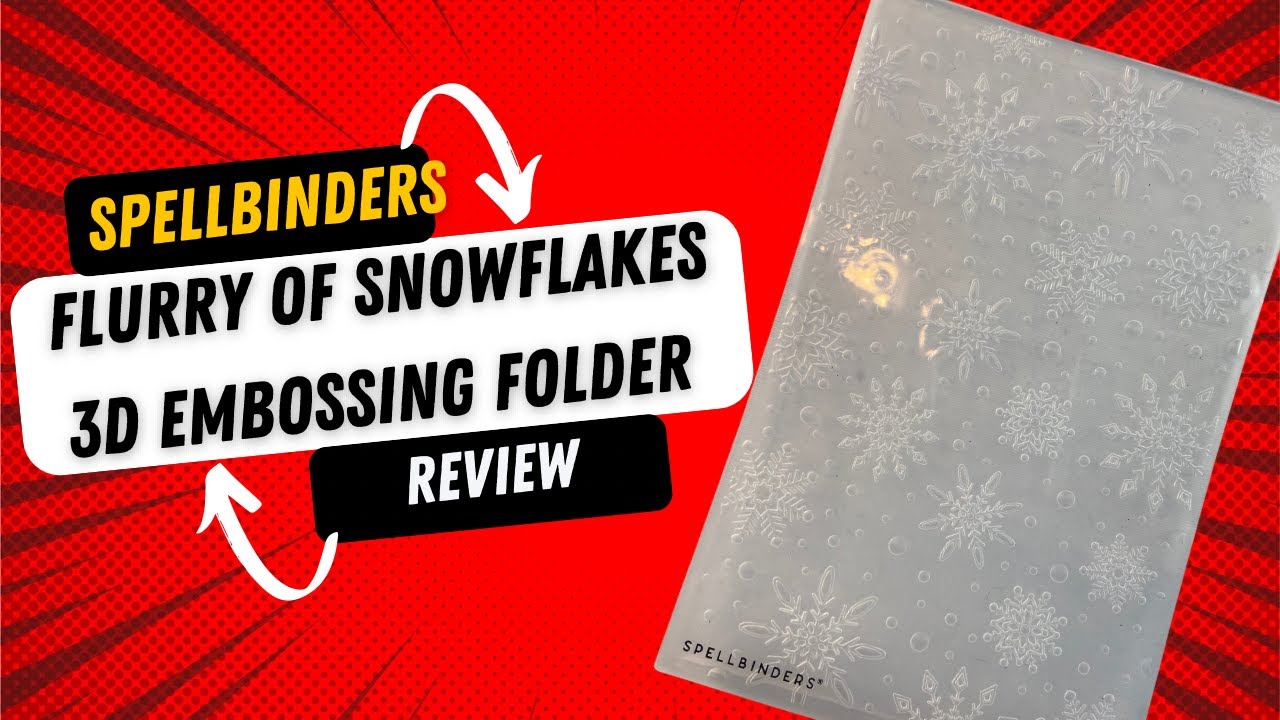 Spellbinders Flurry of Snowflakes 3D Embossing Folder Review