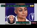 Actress Raven-Symone is not African-American. #story #chat #entertainment #podcast # #headlines
