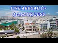 8 Cities to Live for $2000 OR LESS | Retire Abroad