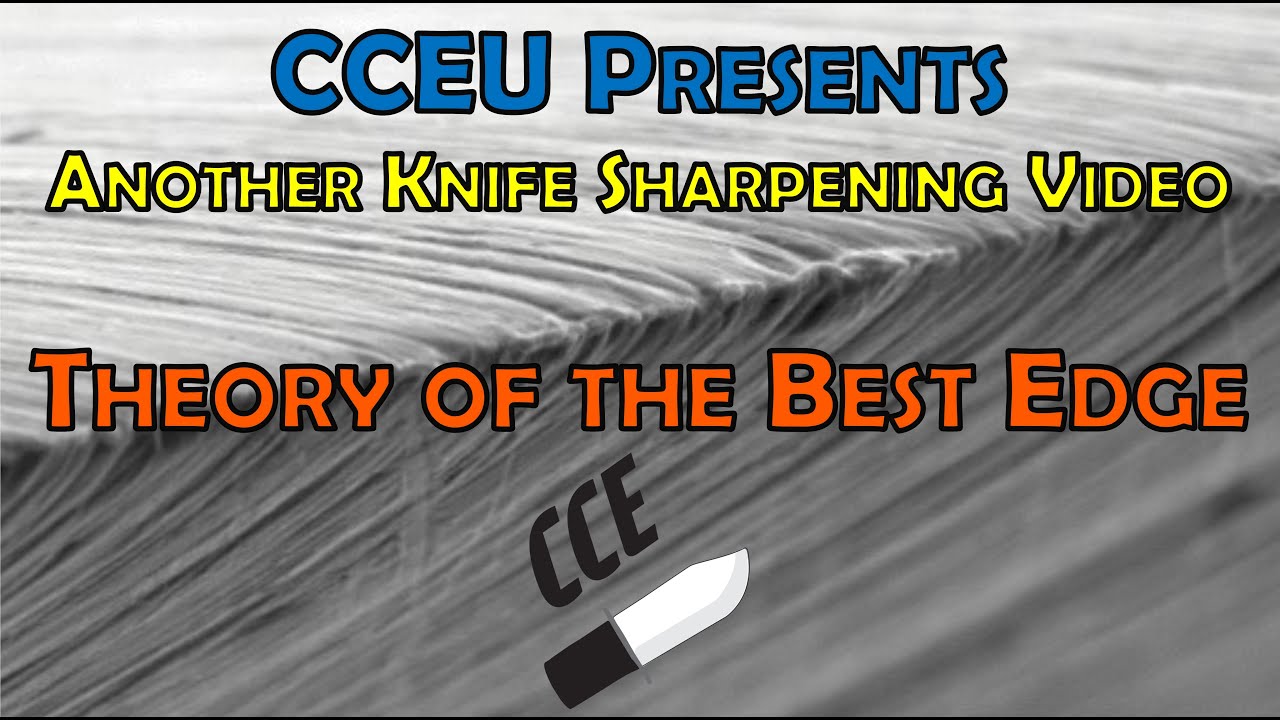 CCEU Another Knife Sharpening Video A Theory of the Best Edge YouTube
