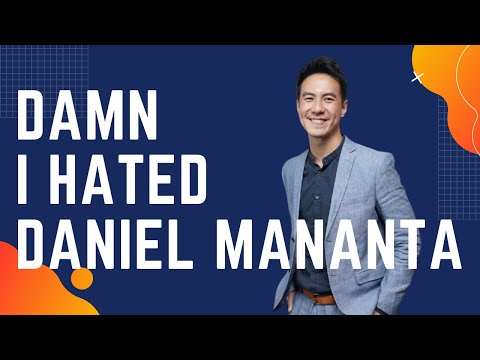 DAMN I HATED DANIEL MANANTA