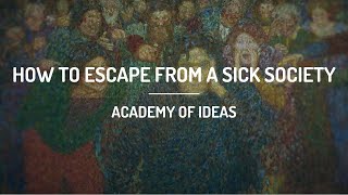 How To Escape From A Sick Society