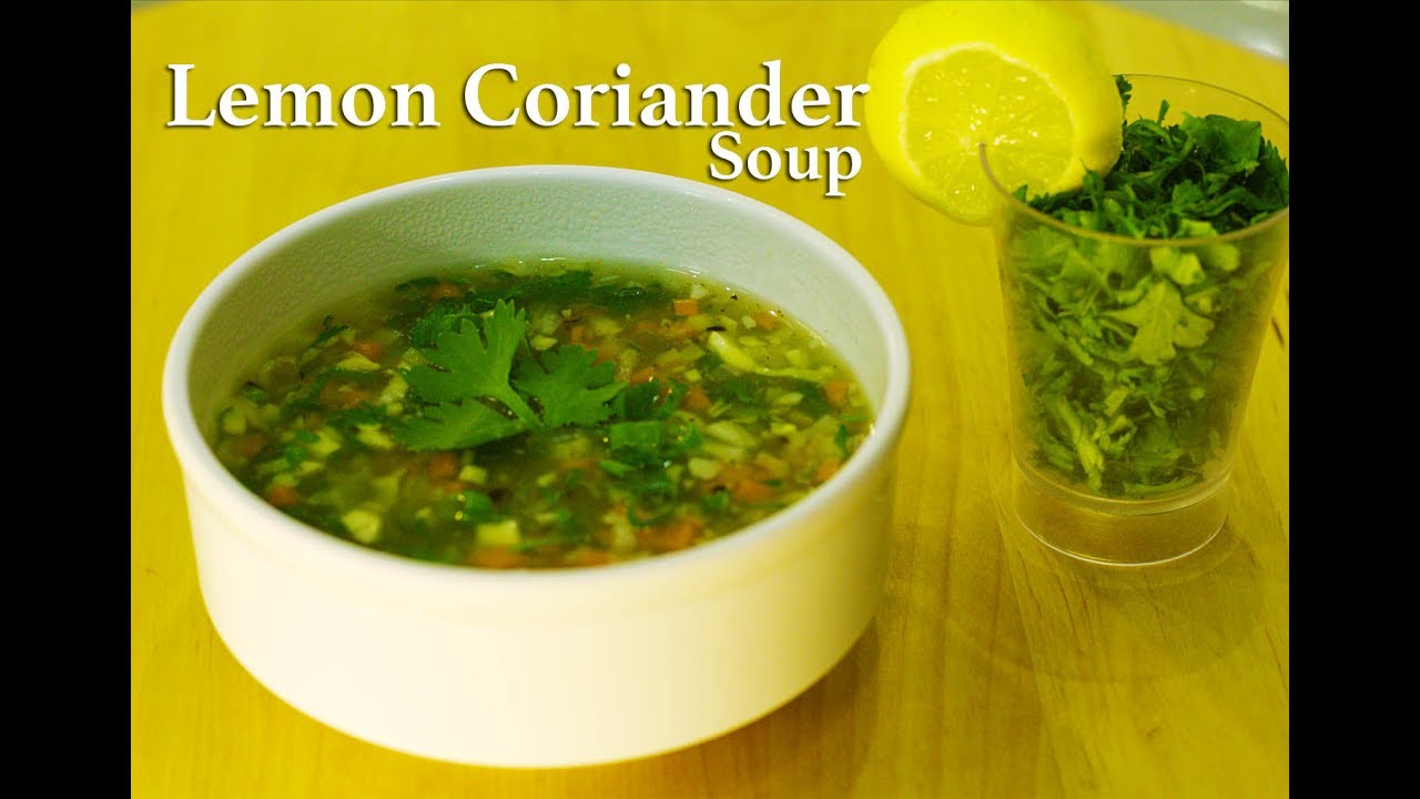 Lemon Coriander Soup | Chef Harpal singh | chefharpalsingh