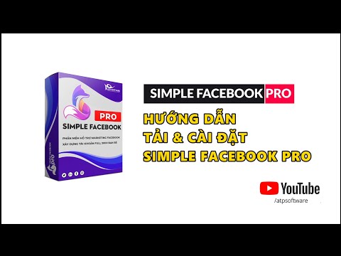 #1 Hướng dẫn tải và cài đặt phần mềm Simple Facebook PRO | ATP Software Mới Nhất