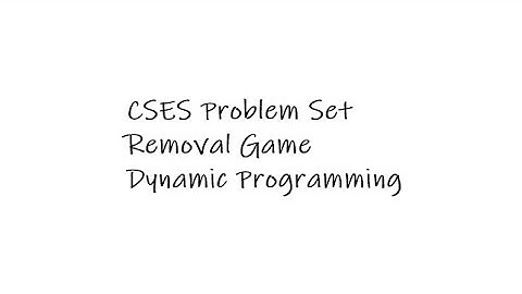 CSES Problem Set | Removal Game | Dynamic Programming