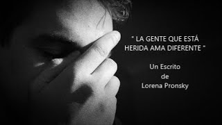 LA GENTE QUE ESTÁ HERIDA... De Lorena Pronsky - Voz: Ricardo Vonte