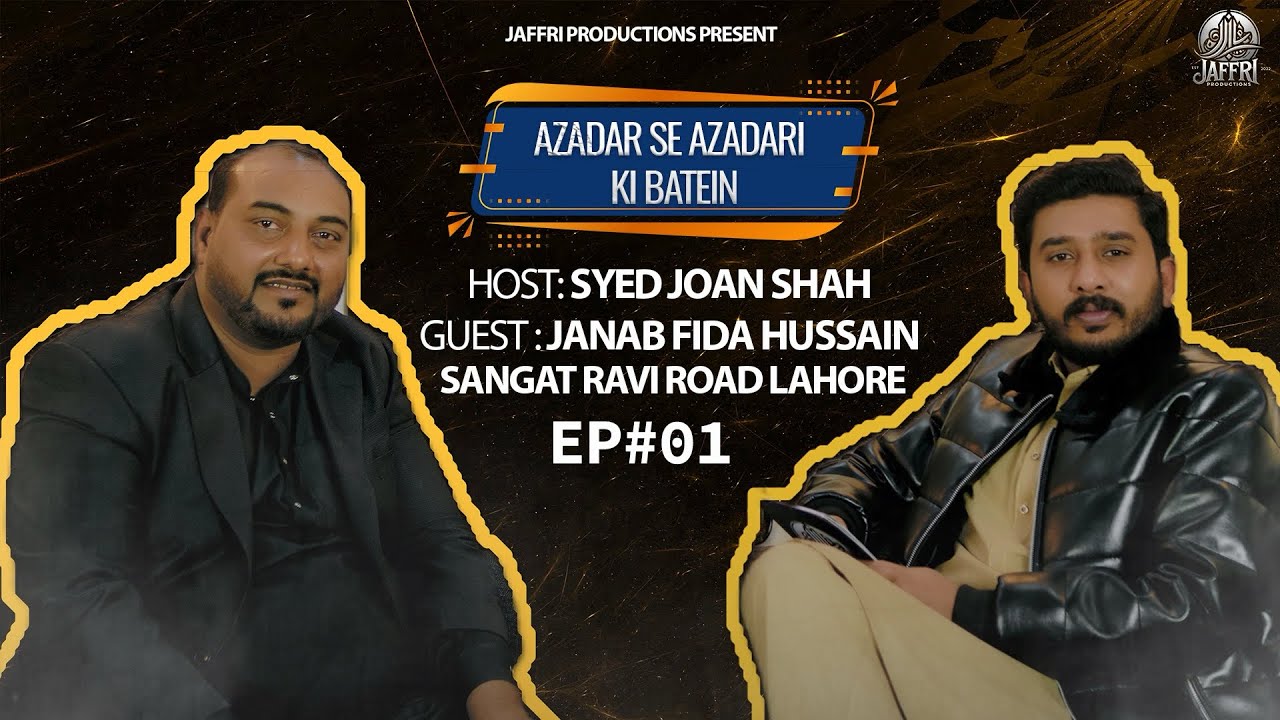 Azadar Se Azadari Ki Baatein | Episode 1 with Fida Hussain (Ravi Road) | Jaffri Productions