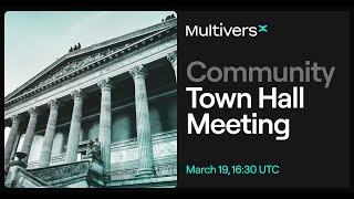 MultiversX Community Town Hall - March 19, 2024 | LIVE on YT & X